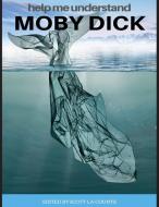 Help Me Understand Moby Dick! di Herman Melville edito da Golgotha Press, Inc.