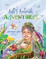 Adi's Animal Adventures di Julie Schanke Lyford edito da WISE INK