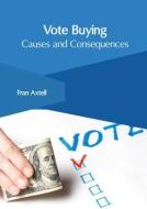 Vote Buying: Causes and Consequences edito da CLANRYE INTL