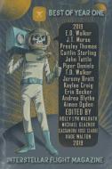 Interstellar Flight Magazine Best Of Yea di HOLLY LYN WALRATH edito da Lightning Source Uk Ltd