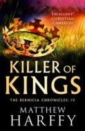 Killer of Kings di Matthew Harffy edito da Head of Zeus
