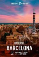 Insight Guides Experience Barcelona di Insight Guides edito da APA Publications Ltd