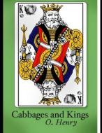 Cabbages and Kings (Annotated) di O. Henry edito da INDEPENDENTLY PUBLISHED