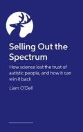 Selling Out The Spectrum di Liam O'Dell edito da Jessica Kingsley Publishers