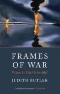 Frames Of War di Judith Butler edito da Verso Books