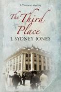 The Third Place di J. Sydney Jones edito da Severn House Publishers Ltd