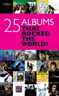 25 Albums That Rocked the World! di Chris Charlesworth edito da OMNIBUS PR