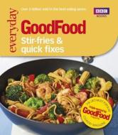 Good Food: Stir-fries and Quick Fixes di Anonymous, BBC Books edito da Ebury Publishing