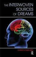 The Interwoven Sources Of Dreams di Umberto Barcaro edito da Taylor & Francis Ltd
