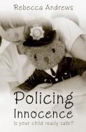 Policing Innocence di Rebecca Andrews edito da Authentic Media