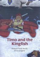 Timo and the Kingfish di Mokena Potae Reedy, Elton Gregory edito da HUIA PUB
