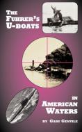 The Fuhrer's U-Boats in American Waters di Gary Gentile edito da BERKSHIRE PUBN