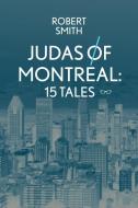 Montreal In 15 Chapters di Robert Smith edito da Eyewear Publishing