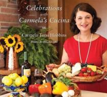Celebrations with Carmela's Cucina di Carmela Tursi Hobbins edito da Nodin Press