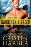 Garrison\'s Creed di Cristin Harber edito da Nla Digital Llc