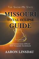 Missouri Total Eclipse Guide di Aaron Linsdau edito da Sastrugi Press