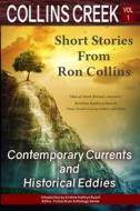 Collins Creek, Volume 1 di Ron Collins edito da LIGHTNING SOURCE INC