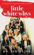 Little White Whys di Ish Major edito da Page Vision Press
