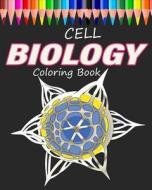 Cell Biology Coloring Book: Easy Way to Remember Biology, Cell Membrane Animals Plants, Workbook, Guidebook di Science Nut edito da Createspace Independent Publishing Platform