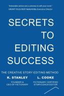 Secrets to Editing Success di K. Stanley, L. Cooke edito da Fictionary Press
