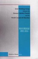 Ninth Report 2007-2012 di World Council of Churches, Roman Catholic Church edito da World Council Of Churches (wcc Publications)