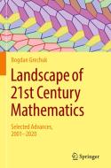 Landscape of 21st Century Mathematics di Bogdan Grechuk edito da Springer International Publishing