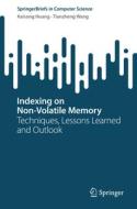Indexing on Non-Volatile Memory di Tianzheng Wang, Kaisong Huang edito da Springer Nature Switzerland