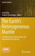 The Earth's Heterogeneous Mantle edito da Springer International Publishing