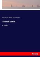 The red acorn di John Mcelroy, Wilmer Hooker edito da hansebooks