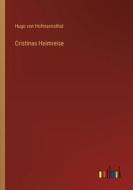Cristinas Heimreise di Hugo Von Hofmannsthal edito da Outlook Verlag