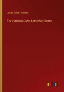 The Puritan's Guest and Other Poems di Josiah Gilbert Holland edito da Outlook Verlag