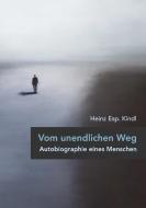 Vom unendlichen Weg di Heinz Esp. Kindl edito da tredition