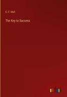 The Key to Success di C. F. Moll edito da Outlook Verlag