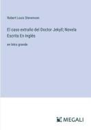 El caso extraño del Doctor Jekyll; Novela Escrita En Inglés di Robert Louis Stevenson edito da Megali Verlag