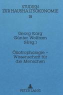Ökotrophologie - Wissenschaft für die Menschen di Georg Karg, Gunter Wolfram edito da Lang, Peter GmbH