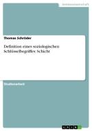 Definition Eines Soziologischen Schl Sselbegriffes di Thomas Schroder edito da Grin Publishing