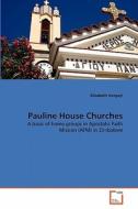 Pauline House Churches di Elizabeth Vengeyi edito da VDM Verlag