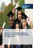 Korean University Students' Perceptions on Accountability in Higher Ed di Yejin Oh edito da SPS