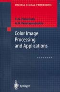 Color Image Processing and Applications di Konstantinos N. Plataniotis, Anastasios N. Venetsanopoulos edito da Springer Berlin Heidelberg