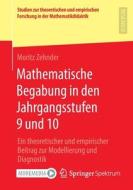 Mathematische Begabung in den Jahrgangsstufen 9 und 10 di Moritz Zehnder edito da Springer Fachmedien Wiesbaden