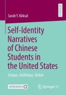 Self-Identity Narratives of Chinese Students in the United States di Sarah Y. Köksal edito da Springer Fachmedien Wiesbaden
