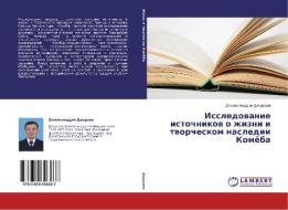 Issledovanie istochnikov o zhizni i tvorcheskom nasledii Komjoba di Dzhamoliddin Dzhuraev edito da LAP Lambert Academic Publishing