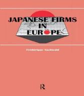 Japanese Firms In Europe edito da Harwood-academic Publishers