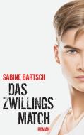 Das Zwillingsmatch di Sabine Bartsch edito da Books on Demand