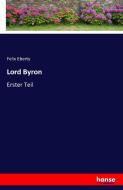 Lord Byron di Felix Eberty edito da hansebooks