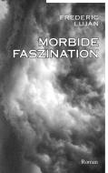 Morbide Faszination di Frederic Luján edito da Books on Demand