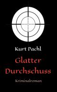 Glatter Durchschuss di Kurt Pachl edito da tredition