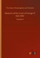Memoirs of the Court of George IV 1820-1830 di The Duke of Buckingham and Chandos edito da Outlook Verlag
