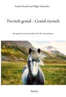 Tierisch genial - Genial tierisch di Pamela Porsch, Hilger Schneider edito da Books on Demand
