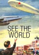 See the World di Jim Heimann, Various edito da Taschen